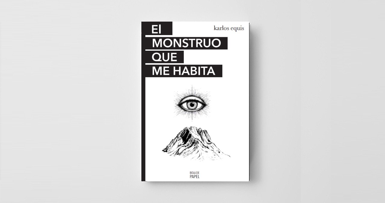 El monstruo que me habita de Karlos Equis El monstruo que me habita de Karlos Equis
